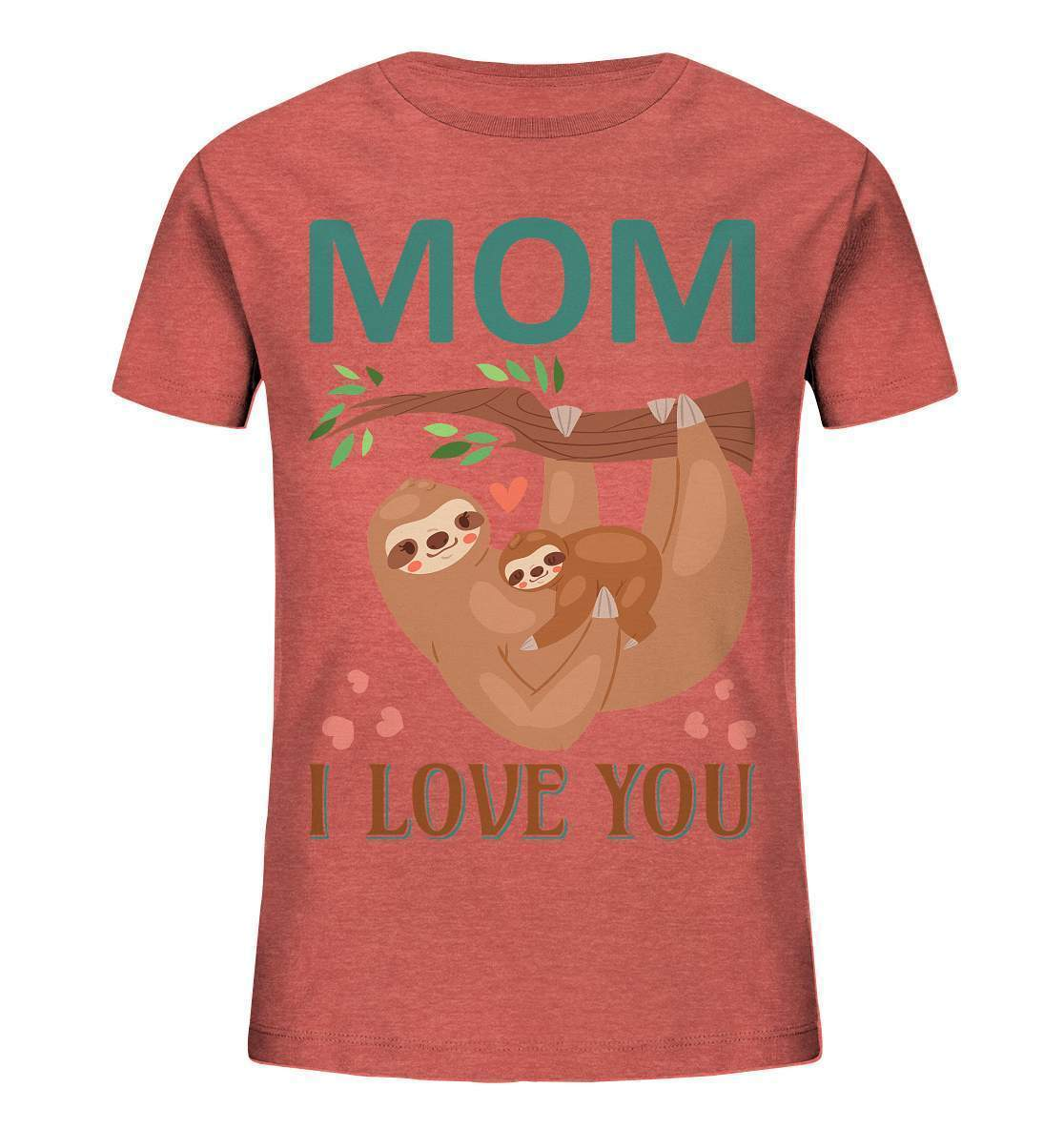 Faultier Mom, I Love You - Kids Organic Shirt-3 finger faultier,3 zehen faultier,das faultier,ein faultier,faul,Faultier,faultier shirt,faultier t shirt damen,faultierfarm,faultiermotiv,Mom I Love You,riesenfaultier,t-shirt mit faultier