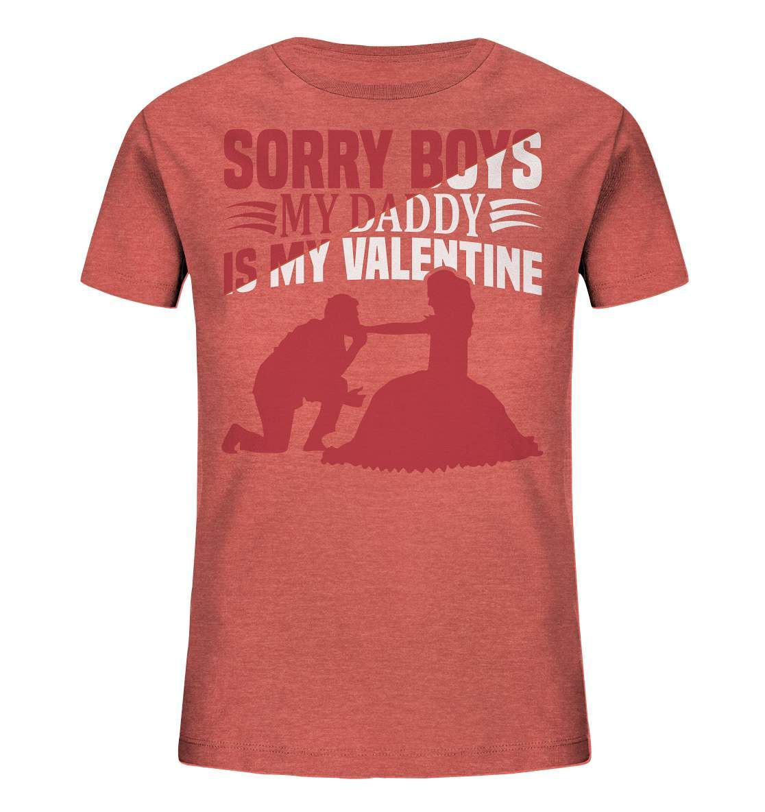 Valentinstag Sorry Boys my Daddy is my Valentine - Kids Organic Shirt-14 Februar,Anti Valentinstag,be my valentine,Daddy is my Valentine,frisch verliebt,für verliebte,große Liebe,lover,tag der verliebten,valentines day,Valentinstag,Valentinstag Geschenk,Valentinstag Ideen