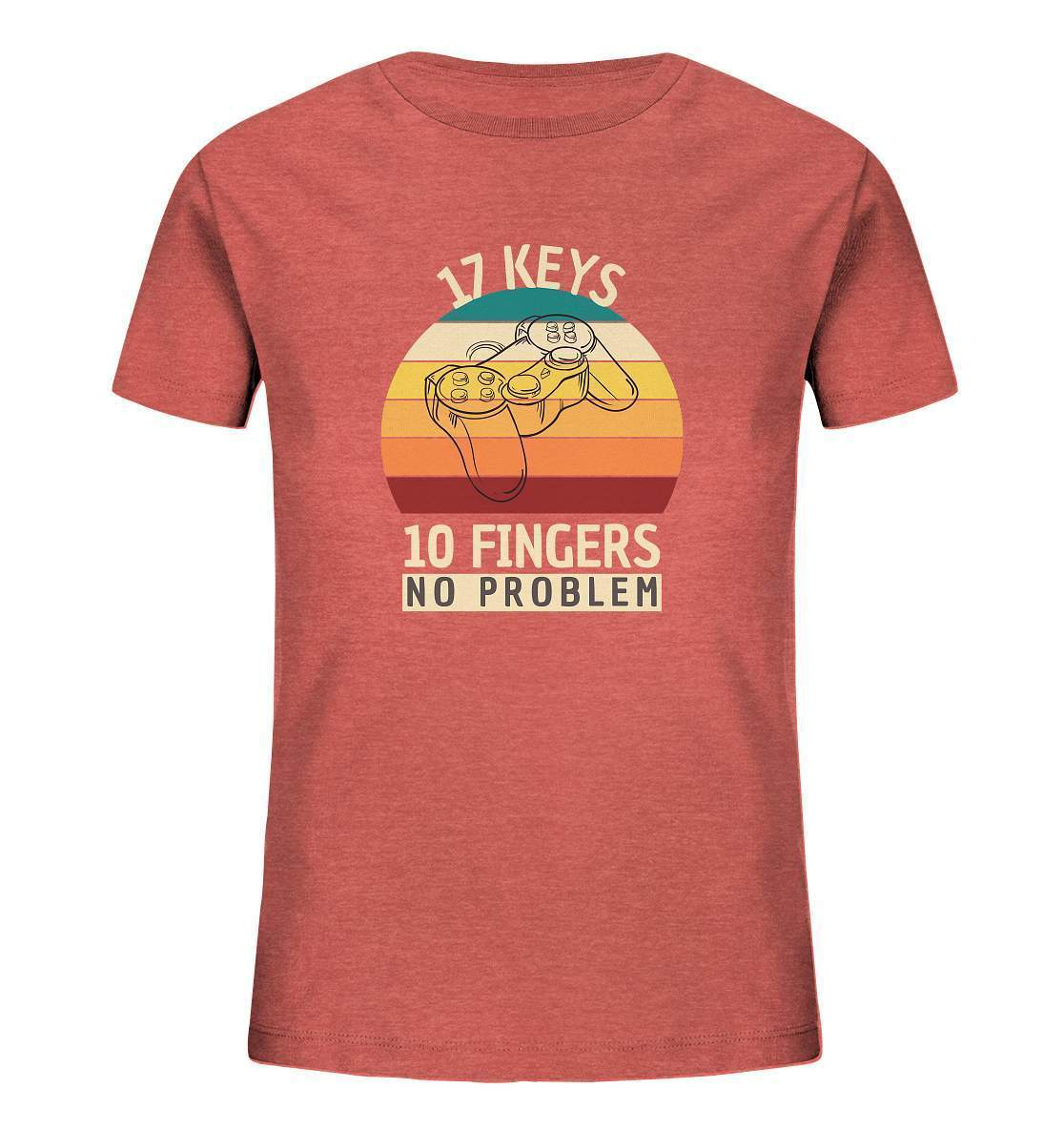 "17 Keys - 10 Fingers - No Problem" Fun für alle Computer Nerds - No1 Zocker und Gamer - Kids Organic Shirt-10 finger 17 tasten,computer,controller,frau,fun,funshirt,gamepad,gamer,geboren zum zocken,geborener zocker,geschenk,geschenkidee,joystick,junge,Konsole,mann,mädchen,pc,spielkonsole,zocken,zockerleidenschaft,überraschung