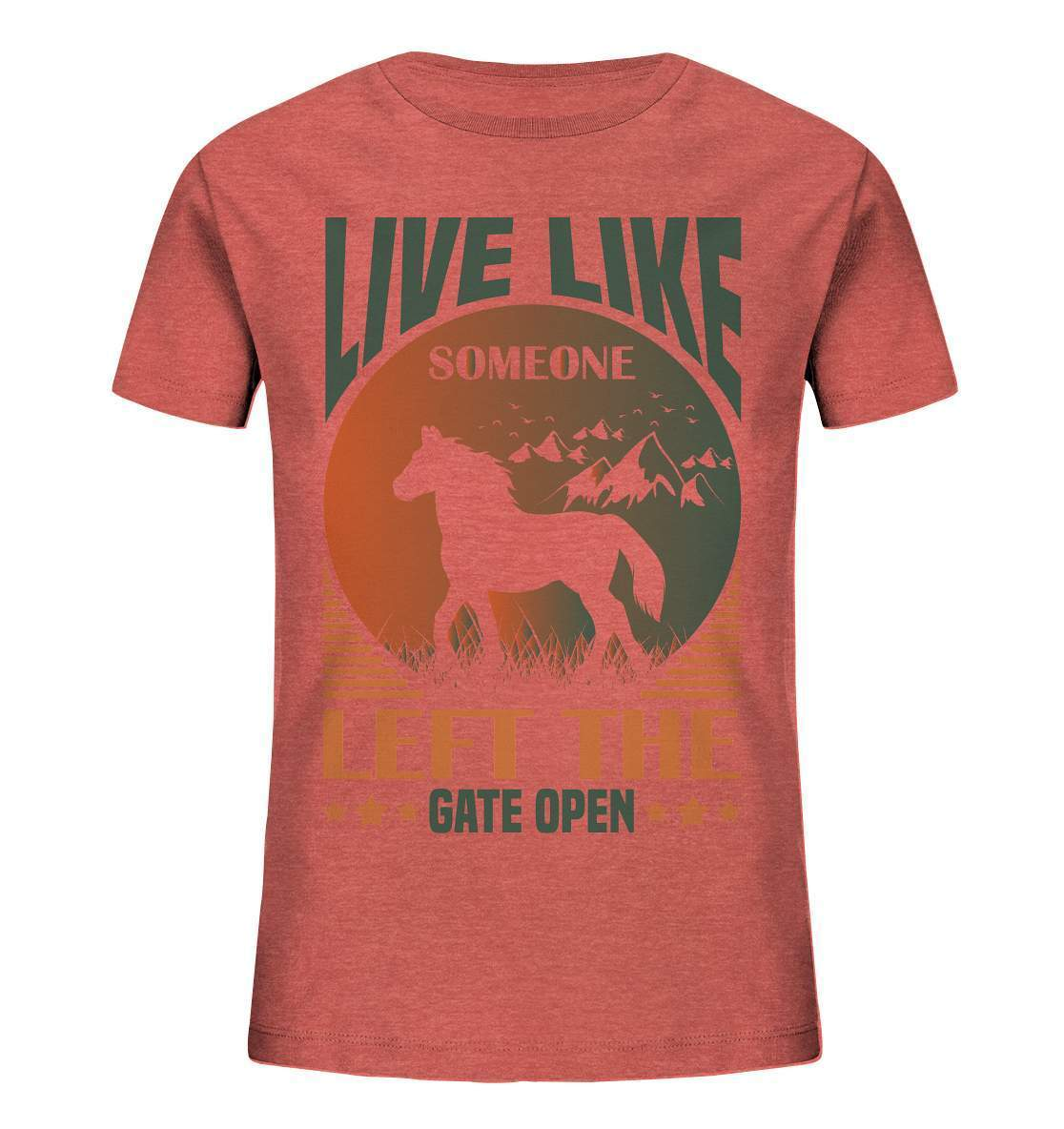 Pferde Live like someone left the Gate open - Kids Organic Shirt-dressur,dressurpferd,haflinger,Live like someone left Gate open,Pferd,pony,ponyhof,reiter,reitsport,reitverein,sattel,springpferd,springreiten