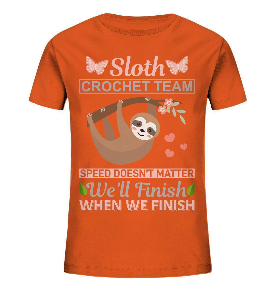 Faultier Sloth Crochet Speed doesn't matter, We'll finish when we Finish - Kids Organic Shirt-3 finger faultier,3 zehen faultier,das faultier,ein faultier,faul,Faultier,faultier shirt,faultier t shirt damen,faultierfarm,faultiermotiv,riesenfaultier,Sloth Crochet Speed,t-shirt mit faultier