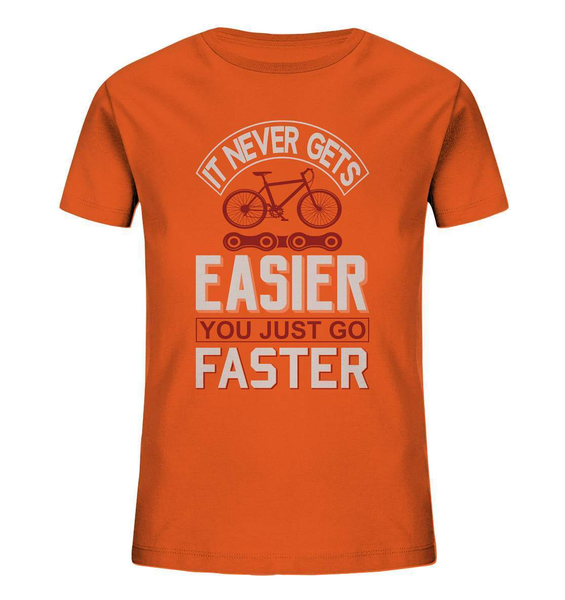 Fahrrad It never gets Easier, you just go Faster - Kids Organic Shirt-bike,bike damen,e-bike trekking,fahrrad,fahrrad damen,fahrrad einfach,fahrrad fahren,fahrrad herren,fahrrad test,fahrradbekleidung,fahrradtour,It never gets Easier you just go Faster,mountainbike