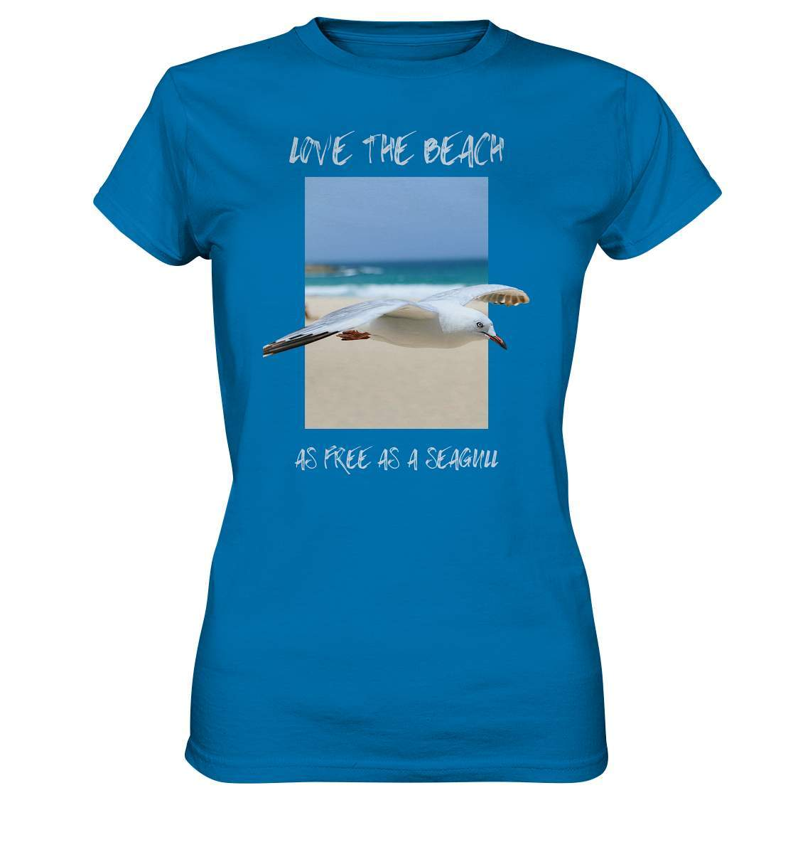 Möwe "Love the beach as free as a Seagull" Nordsee Ostsee Maritim Style - Ladies Premium Shirt-Maritim,Maritim Lifestyle,Maritim Style,Moin,Möwe,Möwe im Flug,Nordlicht,Nordsee,Ostsee,Ostseeurlaub,starndliebe,strand motiv,usedom