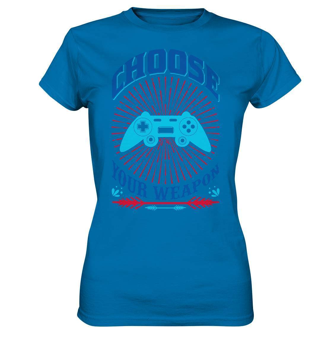 Zocker Outfit Choose your Weapon - Ladies Premium Shirt-Choose your Weapon,computer,controller,gamepad,gamer,geboren zum zocken,geborener zocker,joystick,Konsole,spielkonsole,Video Game,zocken,zockerleidenschaft