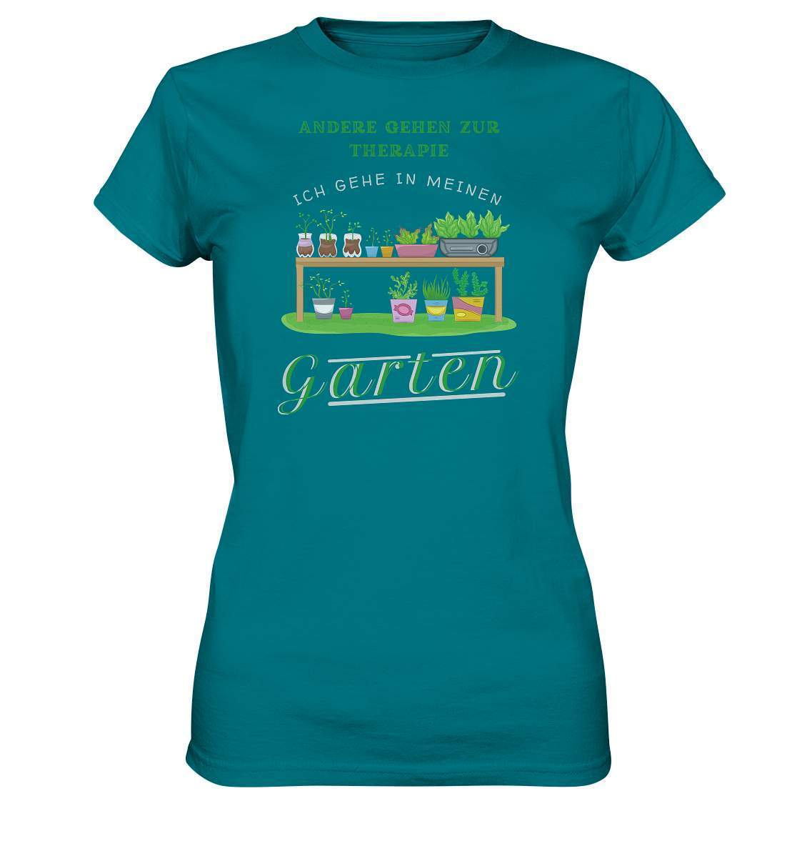 Andere gehen zur Therapie Ich gehe in meinen Garten Gärtner- Ladies Premium Shirt-funshirt,garten therapie t-shirt,gartenausrüstung,gartenhelfer,gartenleidenschaft,gartenliebe,gartenoutfit,gärtner,gärtnerliebe,kleingärtner,landschaftsgärtner,Pflanztisch,therapie garten