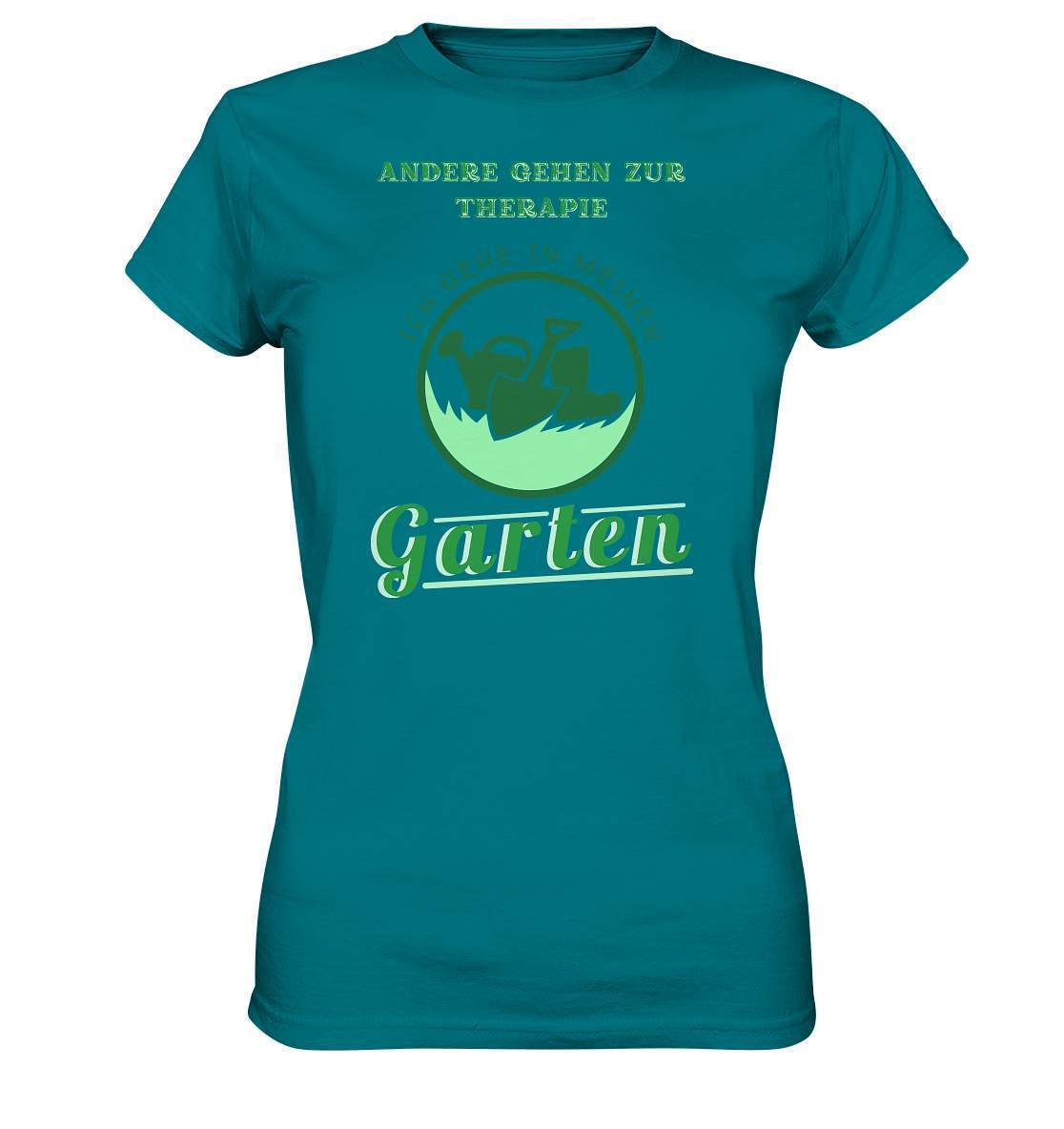 Andere gehen zur Therapie Ich gehe in meinen Garten Gärtner - Ladies Premium Shirt-funshirt,garten therapie t-shirt,gartenausrüstung,gartenhelfer,gartenleidenschaft,gartenliebe,gartenoutfit,gummistiefel,gärtner,gärtnerliebe,kleingärtner,landschaftsgärtner,therapie garten