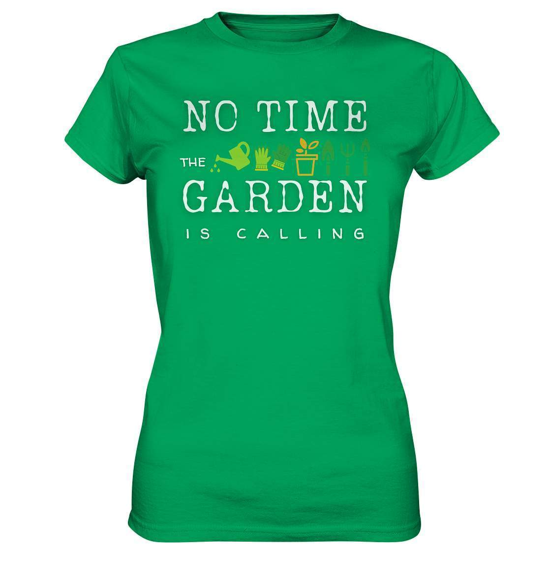 No Time the Garden is calling - Beruftsgärtner Hobbygärtner - Ladies Premium Shirt-funshirt,gartenhelfer,gartenleidenschaft,gartenoutfit,gärtner,gärtnerliebe,landschaftsgärner. gartenausrüstung,landschaftsgärtner