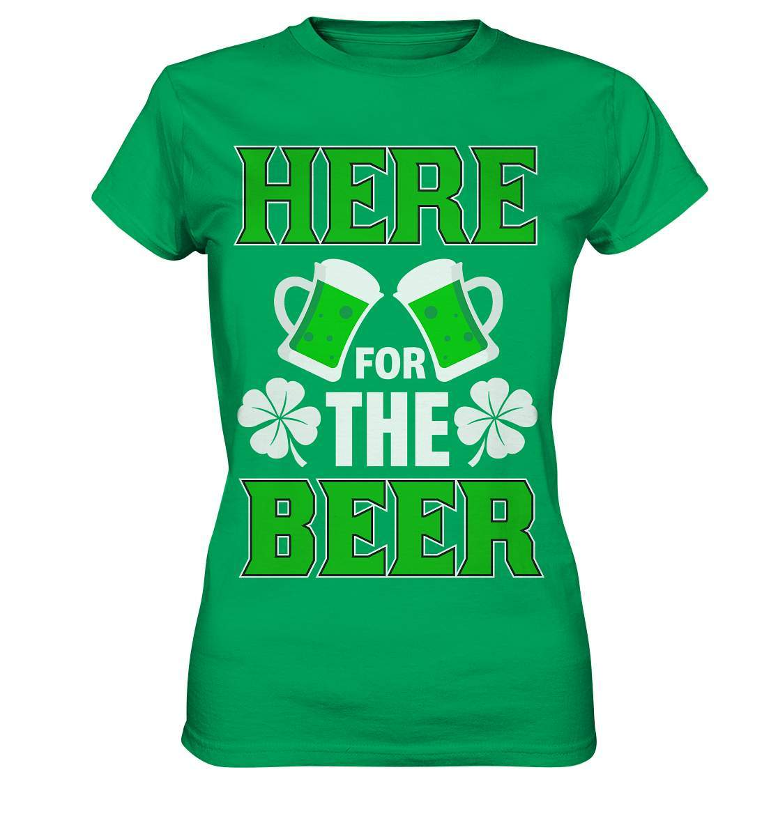 St. Patricks Day Outfit für den irischen Nationalfeiertag - Here for the Beer - Ladies Premium Shirt-day saint patrick,feiertag in Irland,greenbeer,heilige st patrick,irischer Feiertag,kleeblatt st patricks day,Sankt Patrick day,sankt patrick day 2022,sankt patricks tag,sankt patriks day,st patrick irland,st patricks day,thanks patrick day