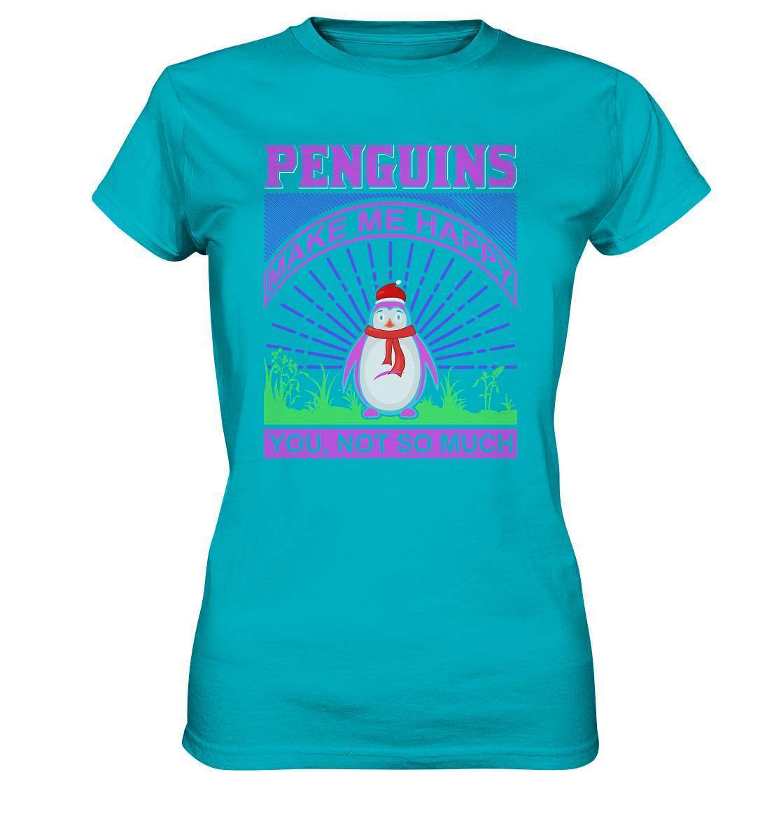 Pinguin Penguins make me happy You, not so much - Ladies Premium Shirt-bild pinguin,humboldt pinguin,Penguins make me happy You,pinguin,Pinguin Bild,pinguin clipart,pinguin comic,pinguin druck,pinguin shirt,pinguin t-shirt,plitsch platsch pinguin