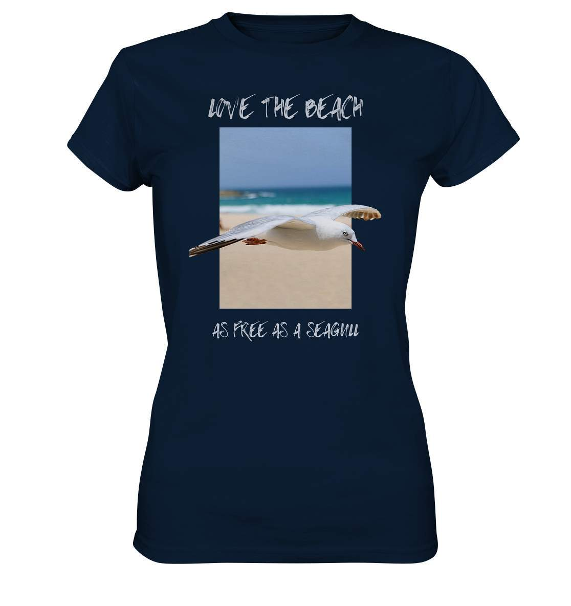 Möwe "Love the beach as free as a Seagull" Nordsee Ostsee Maritim Style - Ladies Premium Shirt-Maritim,Maritim Lifestyle,Maritim Style,Moin,Möwe,Möwe im Flug,Nordlicht,Nordsee,Ostsee,Ostseeurlaub,starndliebe,strand motiv,usedom