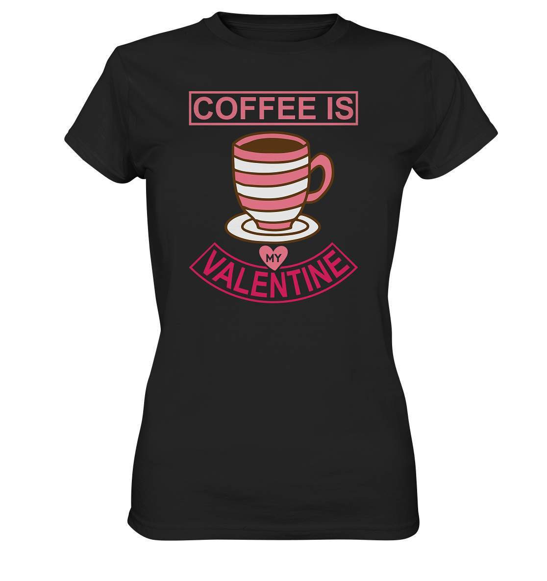 Coffee is my Valentine Valentinstag - Ladies Premium Shirt-14 Februar,Anti Valentinstag,be my valentine,coffee is my valentine,für verliebte,große Liebe,Kaffee,lover,tag der verliebten,valentines day,Valentinstag,Valentinstag Geschenk,Valentinstag Ideen