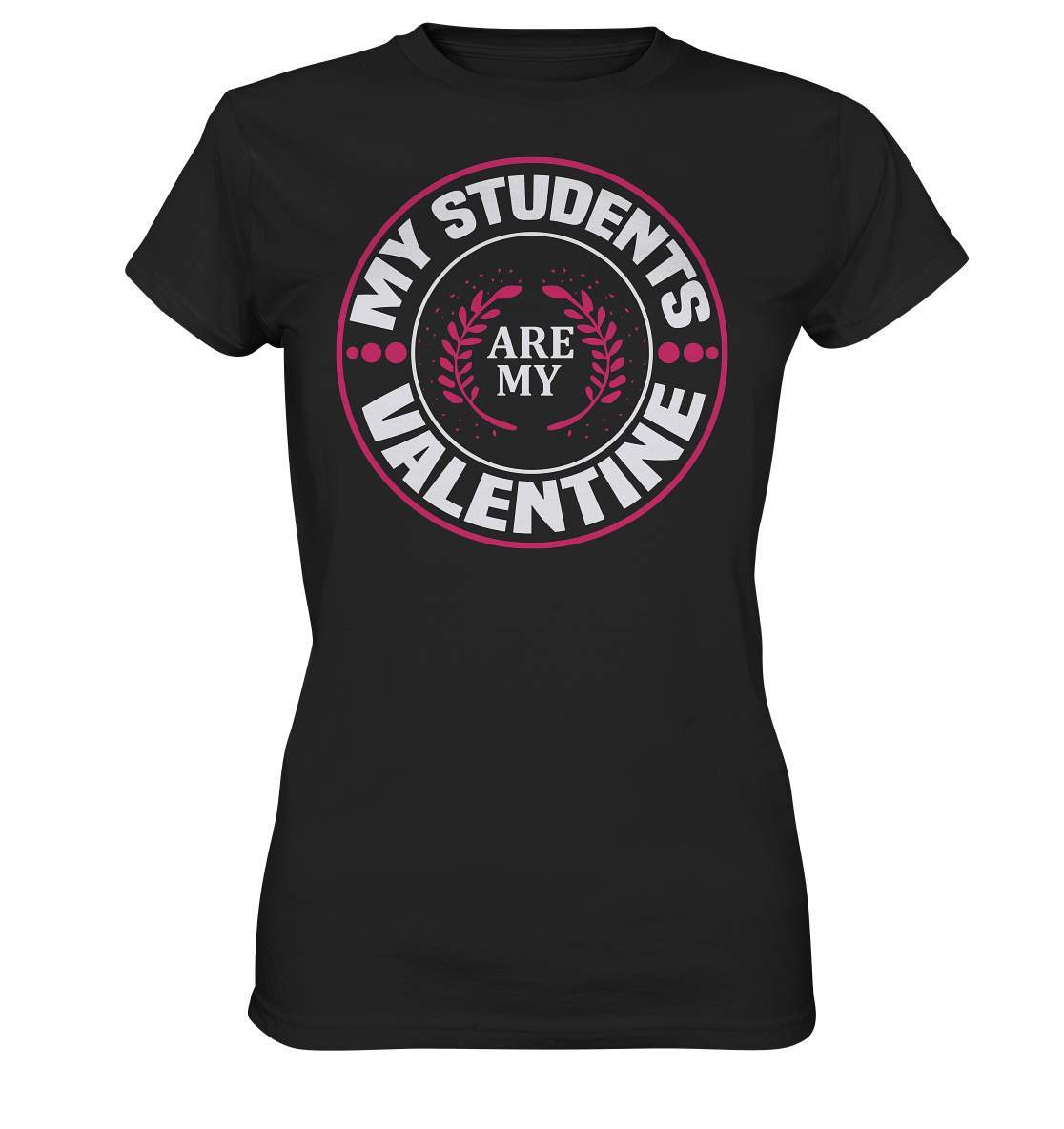 Lehrer Valentinstag My Students Are My Valentine - Ladies Premium Shirt-14. Februar,be my valentine,couple,große Liebe,Lehrer Valentinstag,lover,students are my valentine,tag der verliebten,valentines day,Valentinstag,Valentinstag Geschenk,Valentinstag Ideen,Valentinstag Partnerlook