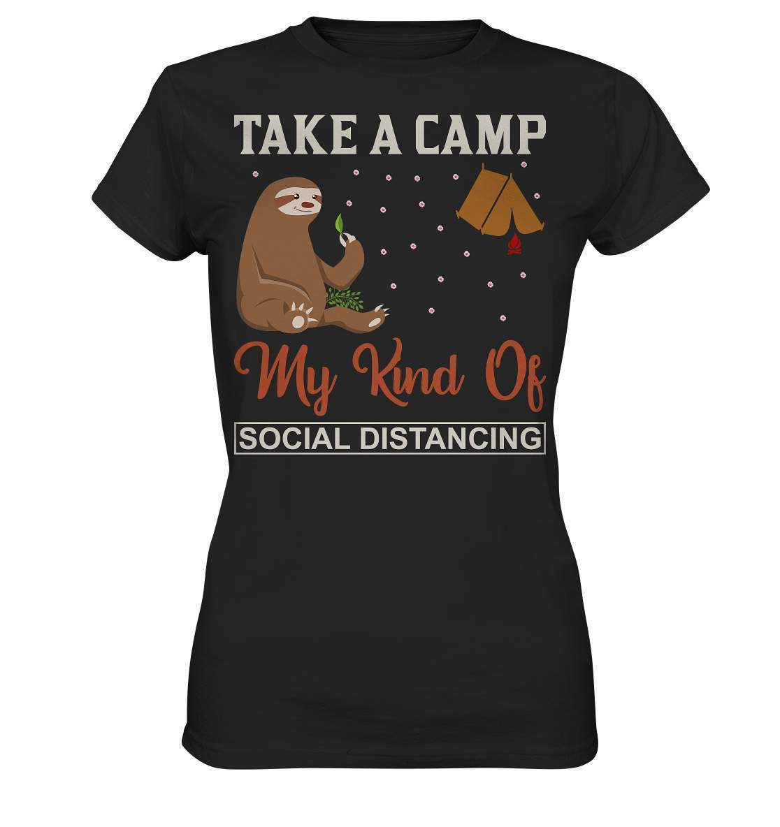 Faultier Take a camp my kind of social distancing - Ladies Premium Shirt-3 finger faultier,3 zehen faultier,das faultier,ein faultier,faul,Faultier,faultier shirt,faultier t shirt damen,faultierfarm,faultiermotiv,riesenfaultier,t-shirt mit faultier,Take a camp social distancing