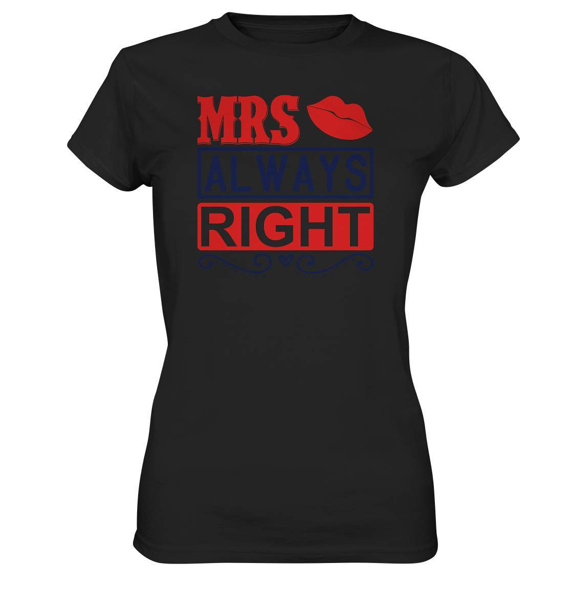 Verliebt Mrs. Always right Valentinstag - Ladies Premium Shirt-14 Februar,Anti Valentinstag,be my valentine,für verliebte,große Liebe,lover,mrs always right,sie hat immer recht,tag der verliebten,valentines day,Valentinstag,Valentinstag Geschenk,Valentinstag Ideen