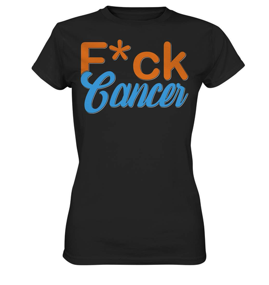 Fuck Cancer - Krebs Brustkrebs Lungenkrebs F*ck Cancer - Ladies Premium Shirt-blutkrebs,brustkrebs,chemotherapie,darmkrebs,F*ck cancer,hautkrebs,heilung,hoffnung,kampf gegen krebs,Krebs,leukemie,Scheiß auf Krebs