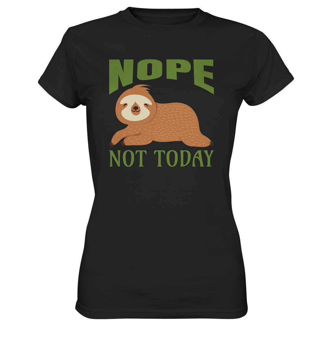 Faultier Nope not Today - Ladies Premium Shirt-3 finger faultier,3 zehen faultier,das faultier,ein faultier,faul,Faultier,faultier shirt,faultier t shirt damen,faultierfarm,faultiermotiv,Nope not Today,riesenfaultier,t-shirt mit faultier