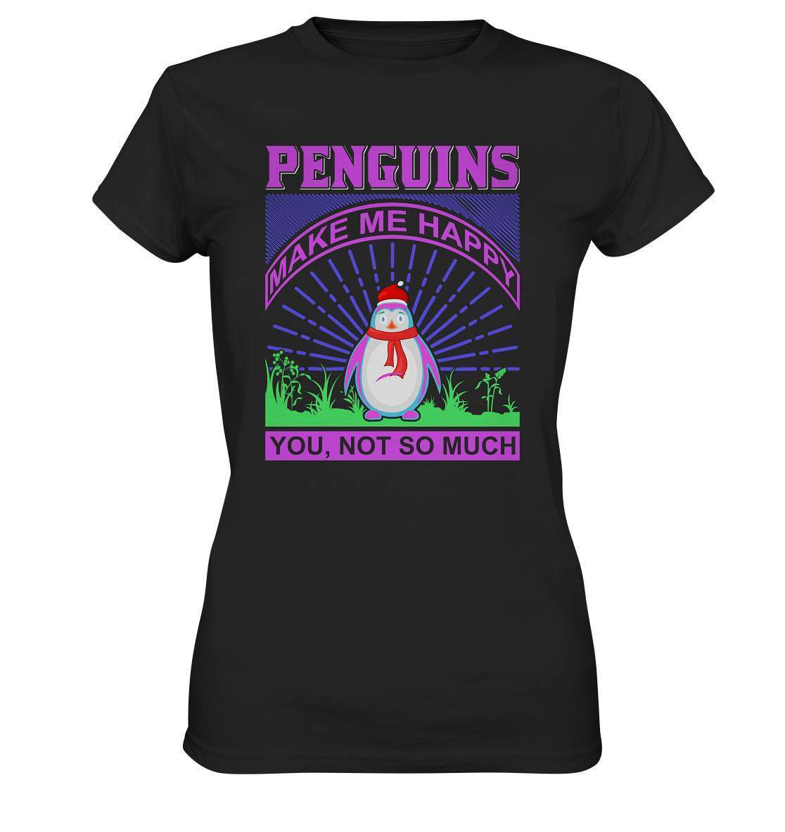 Pinguin Penguins make me happy You, not so much - Ladies Premium Shirt-bild pinguin,humboldt pinguin,Penguins make me happy You,pinguin,Pinguin Bild,pinguin clipart,pinguin comic,pinguin druck,pinguin shirt,pinguin t-shirt,plitsch platsch pinguin