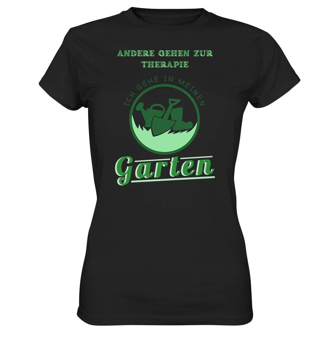 Andere gehen zur Therapie Ich gehe in meinen Garten Gärtner - Ladies Premium Shirt-funshirt,garten therapie t-shirt,gartenausrüstung,gartenhelfer,gartenleidenschaft,gartenliebe,gartenoutfit,gummistiefel,gärtner,gärtnerliebe,kleingärtner,landschaftsgärtner,therapie garten