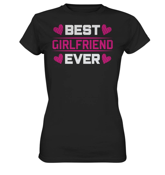 Best Girlfriend Ever Partner Geschenk für Deine Freundin - Ladies Premium Shirt-14 Februar,be my valentine,best boyfriend ever,couple,große Liebe,Lehrer Valentinstag,lover,tag der verliebten,valentines day,Valentinstag,Valentinstag Geschenk,Valentinstag Ideen,Valentinstag Partnerlook