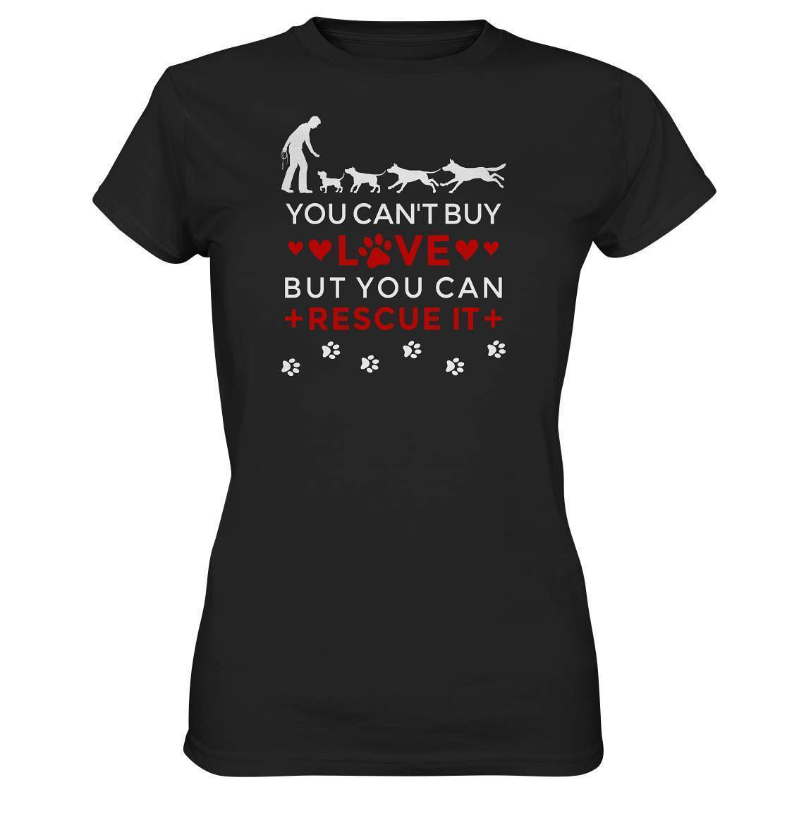 You can't buy love but you can rescue it - Hundefreunde - Ladies Premium Shirt-auf den hund gekommen,dog,freude,geburtstgasgeschenk,Geschenk,geschenkidee,humor,hund,hundebesitzer,hundefan,hundehalter,hundeliebhaber,hunderettung,hundeshirt,spaß,tierrettung