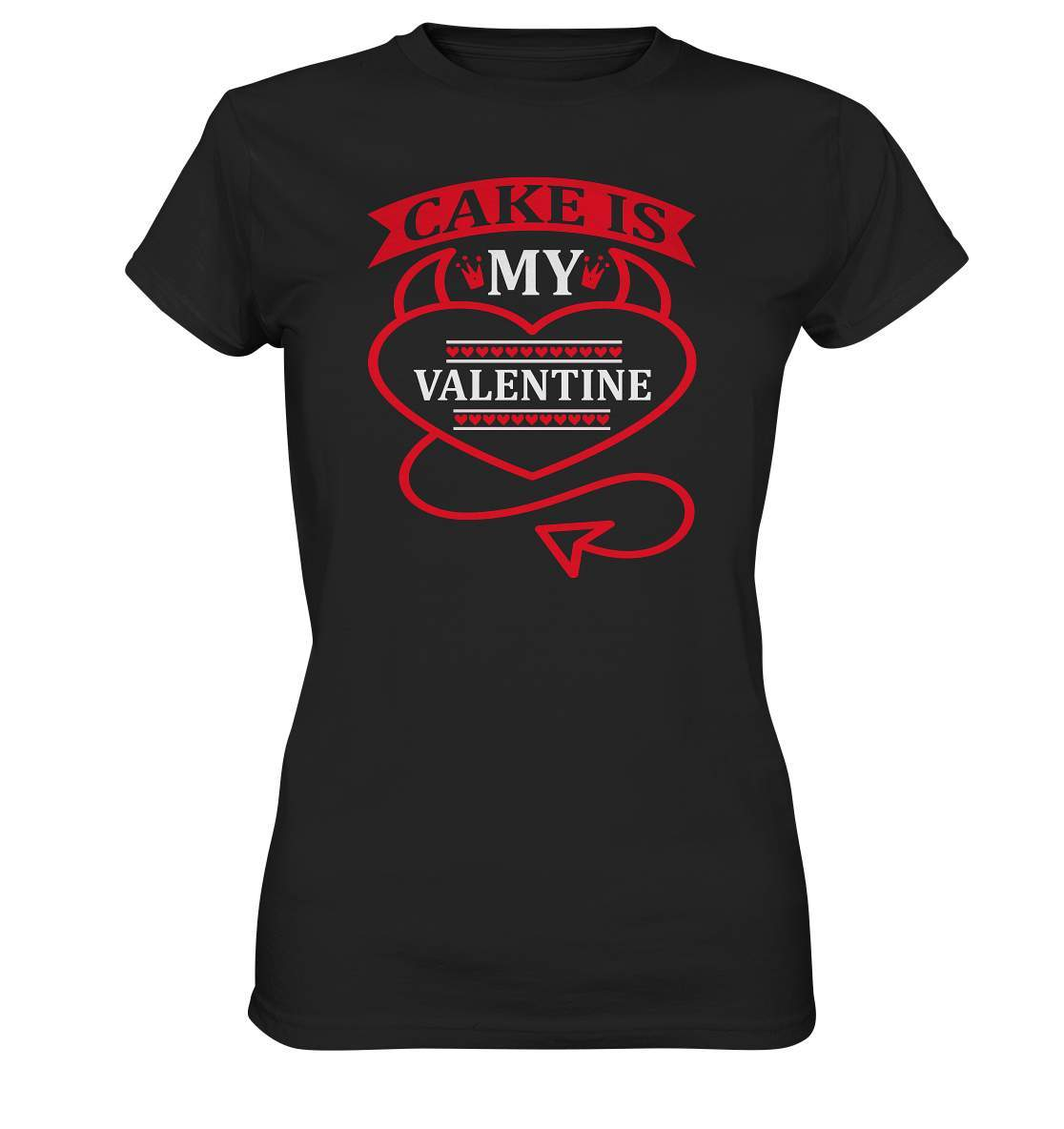 Kuchen ist mein Valentinstag Tshirt oder Anti Valentinstag - Ladies Premium Shirt-14 Februar,Anti Valentinstag,be my valentine,Cake is my Valentine,große Liebe,Lehrer Valentinstag,lover,tag der verliebten,valentines day,Valentinstag,Valentinstag Geschenk,Valentinstag Ideen