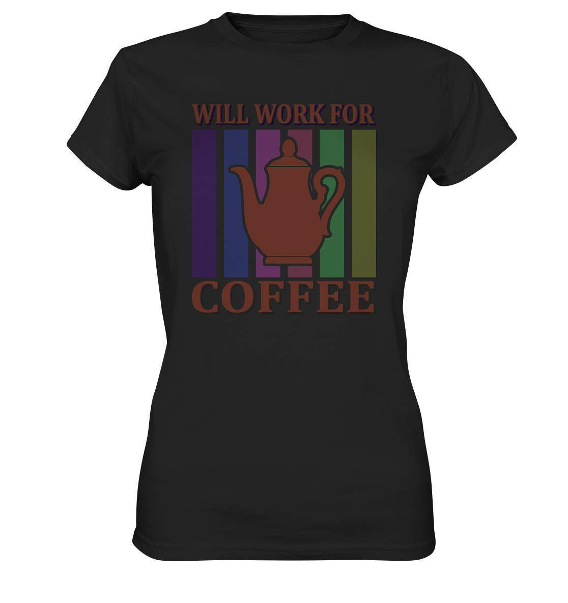 Kaffee Will Work For Coffee Kaffeeliebhaber - Ladies Premium Shirt-coffee t shirt,espresso t shirt,Frühaufsteher,geschenke für kaffeeliebhaber,i like coffee t shirt,kaffee,kaffeejunkie,Kaffeekanne,kaffeeliebhaber geschenk,kaffeesüchtig,langschläfer,Morgenmuffel,Will Work For Coffee