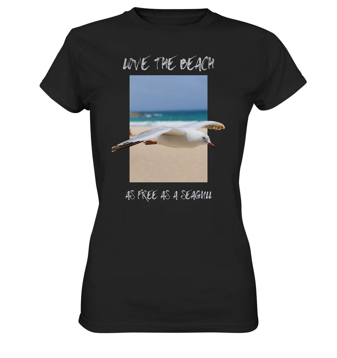 Möwe "Love the beach as free as a Seagull" Nordsee Ostsee Maritim Style - Ladies Premium Shirt-Maritim,Maritim Lifestyle,Maritim Style,Moin,Möwe,Möwe im Flug,Nordlicht,Nordsee,Ostsee,Ostseeurlaub,starndliebe,strand motiv,usedom