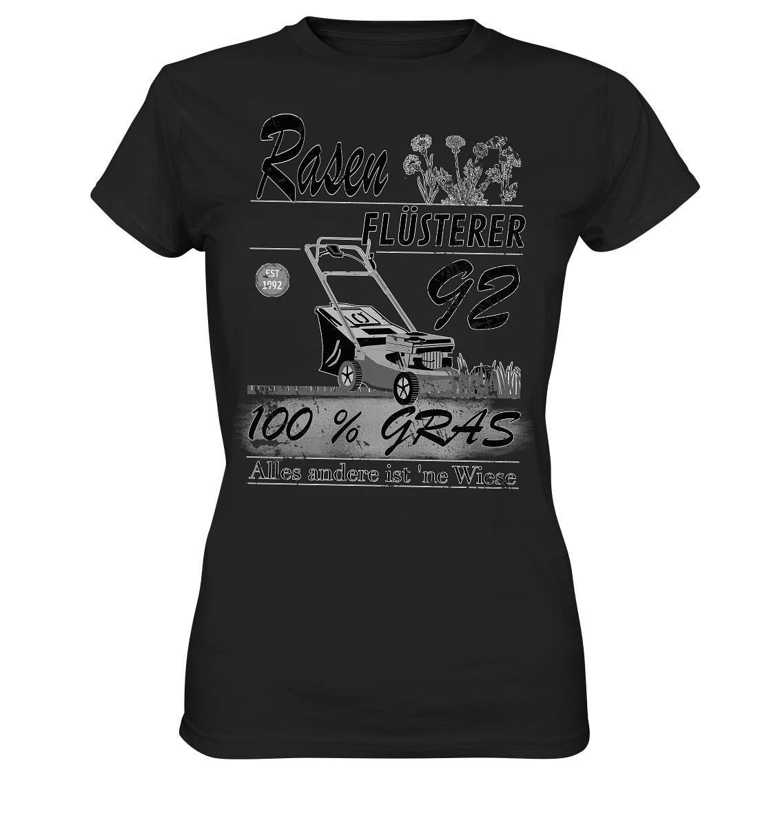 Gärtner Spruch Garten Rasen Rasenflüsterer 100 % Gras - Ladies Premium Shirt-Blumen Beet,englischer Rasen,Gras,Graspflege,Insekten,Käfer,Pflanzen,Rasen,Rasendünger,rasenkrank,Rasenmähen,Sommer,Sonne,Wiese