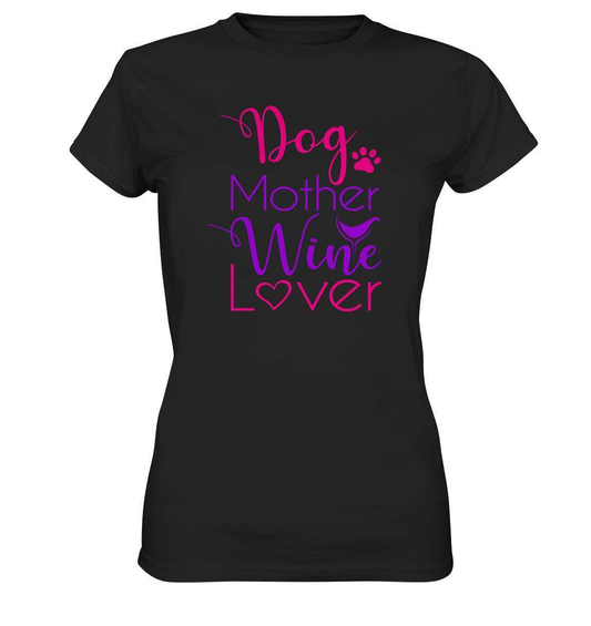 Dog Mother Wine Lover - Hundehalterin - Ladies Premium Shirt-auf den hund gekommen,dog,freude,geburtstgasgeschenk,gemütlichkeit,Geschenk,geschenkidee,humor,hund,hundebesitzer,hundefan,hundehalter,hundeliebhaber,hundeshirt,spaß,wein,wein liebe,weinliebe