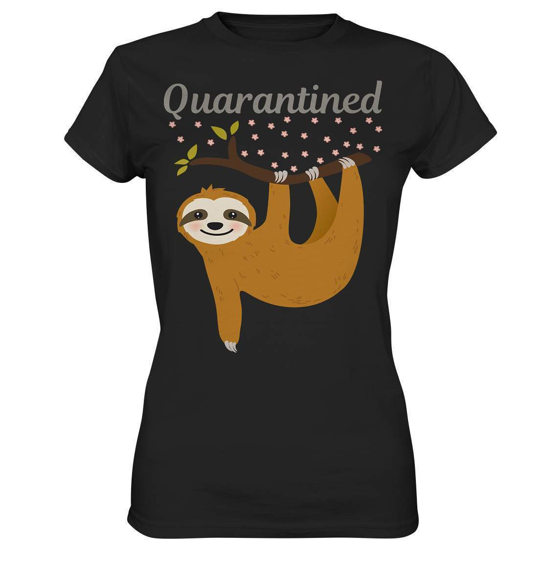 Faultier Quarantined - Ladies Premium Shirt-3 finger faultier,3 zehen faultier,das faultier,ein faultier,faul,Faultier,faultier shirt,faultier t shirt damen,faultierfarm,faultiermotiv,Quarantined,riesenfaultier,t-shirt mit faultier