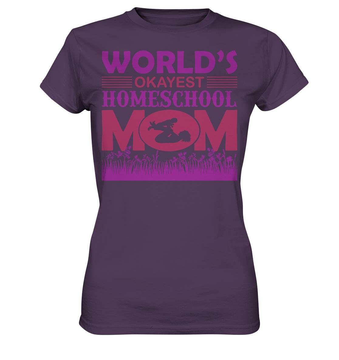 Homeschoolong Dankeschön für Die beste Mama Worlds okayest Homeschool Mom - Ladies Premium Shirt-freies lernen,freilerner,geduld,homeschool,homschooling,lernen,mama,muttertag,pauken,pauker,präsenzpflicht,schulpflicht,zu hause lernen