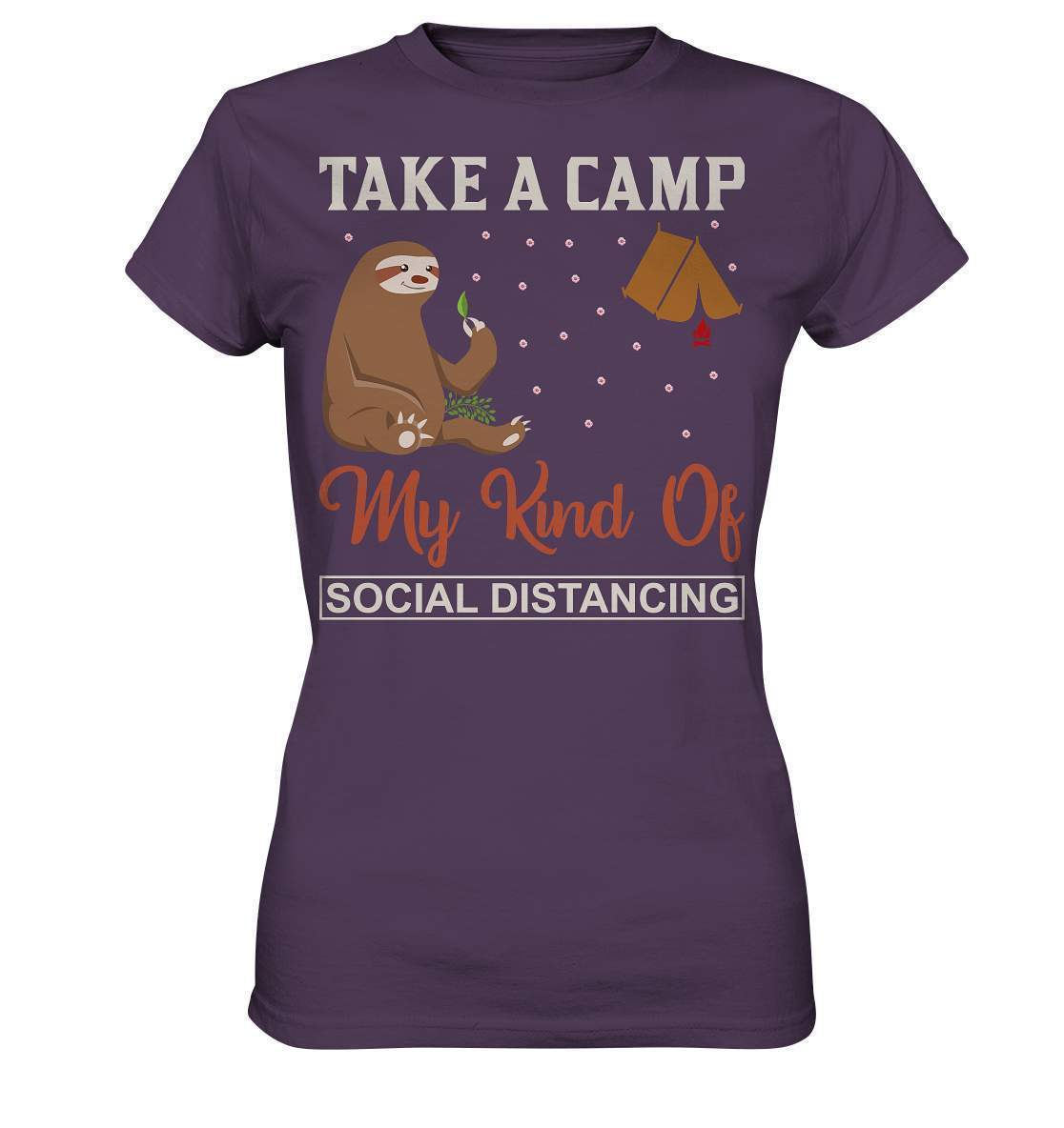 Faultier Take a camp my kind of social distancing - Ladies Premium Shirt-3 finger faultier,3 zehen faultier,das faultier,ein faultier,faul,Faultier,faultier shirt,faultier t shirt damen,faultierfarm,faultiermotiv,riesenfaultier,t-shirt mit faultier,Take a camp social distancing