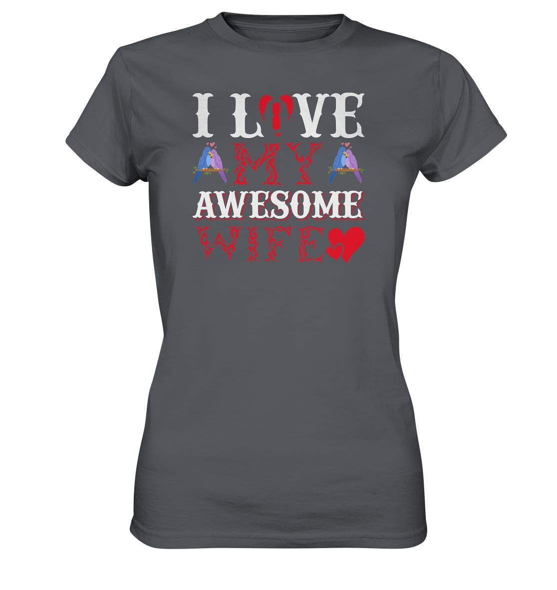 I Love my awesome Wife Valentinstag - Ladies Premium Shirt-14 Februar,Anti Valentinstag,be my valentine,frisch verliebt,für verliebte,große Liebe,I Love my awesome Wife,lover,tag der verliebten,valentines day,Valentinstag,Valentinstag Geschenk,Valentinstag Ideen