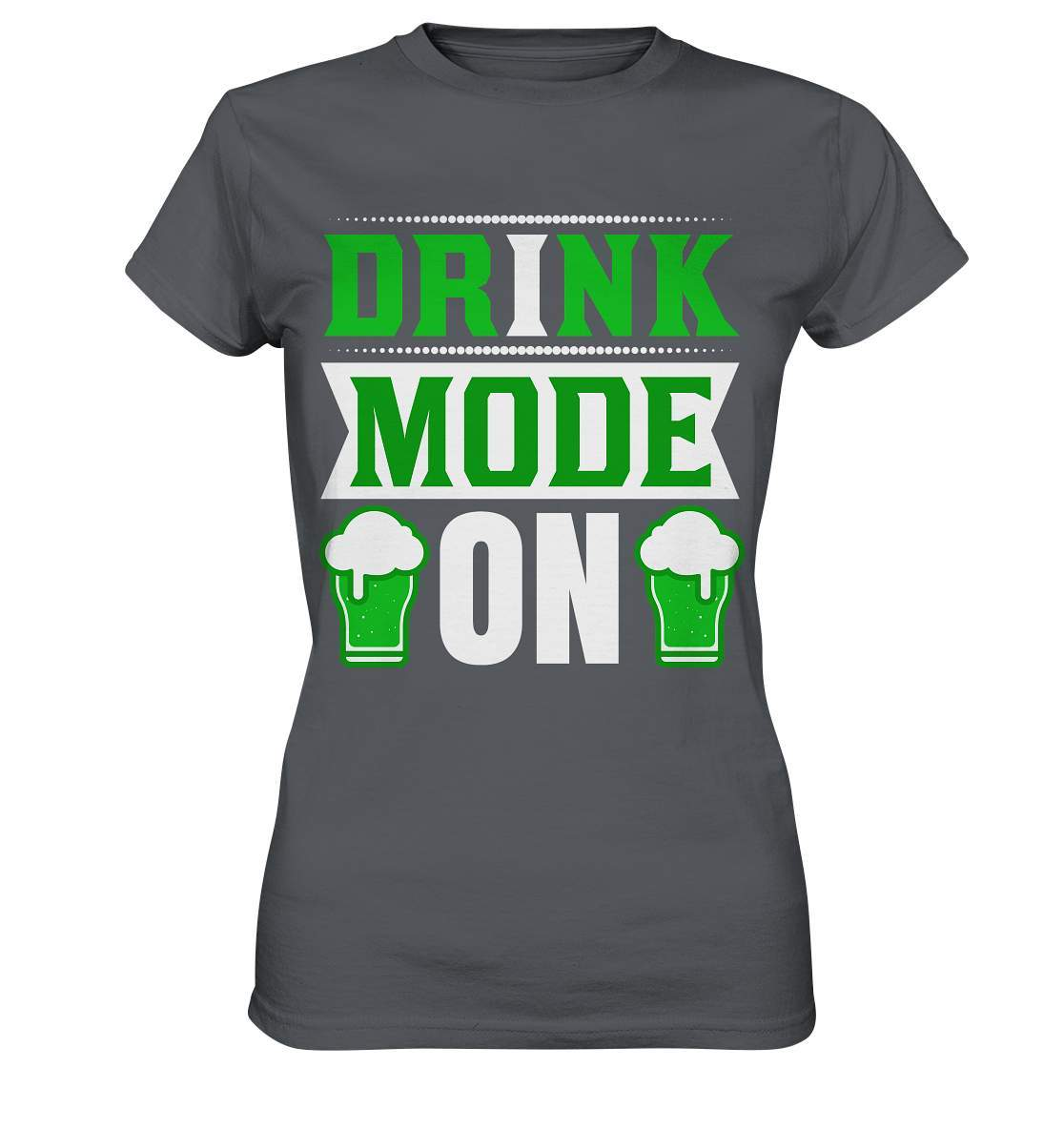 St. Patricks Day Outfit für den irischen Nationalfeiertag - Drink mode on - Ladies Premium Shirt-day saint patrick,feiertag in Irland,greenbeer,heilige st patrick,irischer Feiertag,kleeblatt st patricks day,Sankt Patrick day,sankt patrick day 2022,sankt patricks tag,sankt patriks day,st patrick irland,st patricks day,thanks patrick day