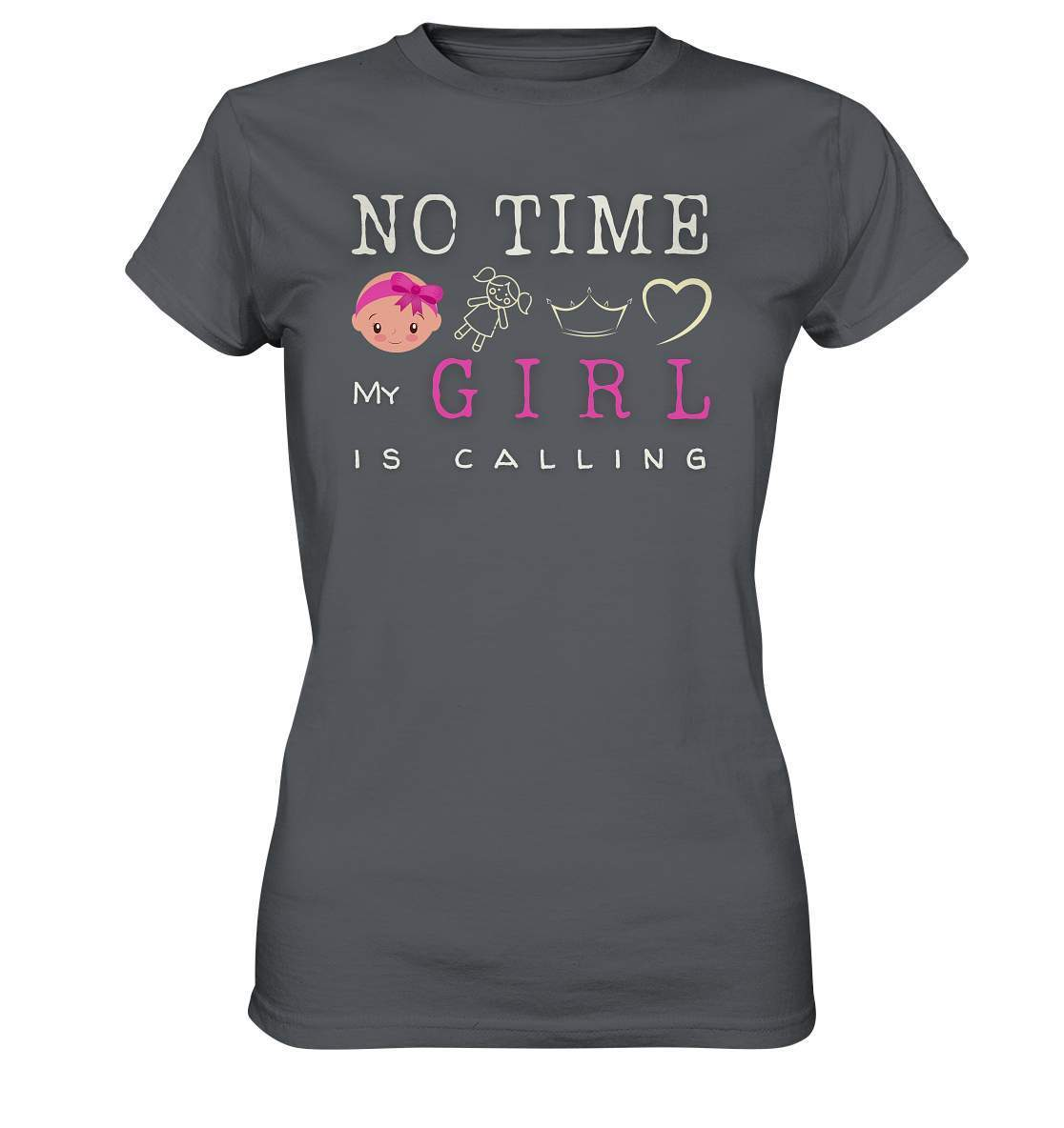 "No Time! My Girl Is Calling" für alle stolzen Mamas und Papas - Ladies Premium Shirt-baby shower,baby shower party,du wirst papa,es wird ein mädchen,für Mama,für Papa,geschenk,geschenkidee,kleines mädchen,mama shirt,my girl,mädchen,papa shirt,team blau,team rosa,überraschung