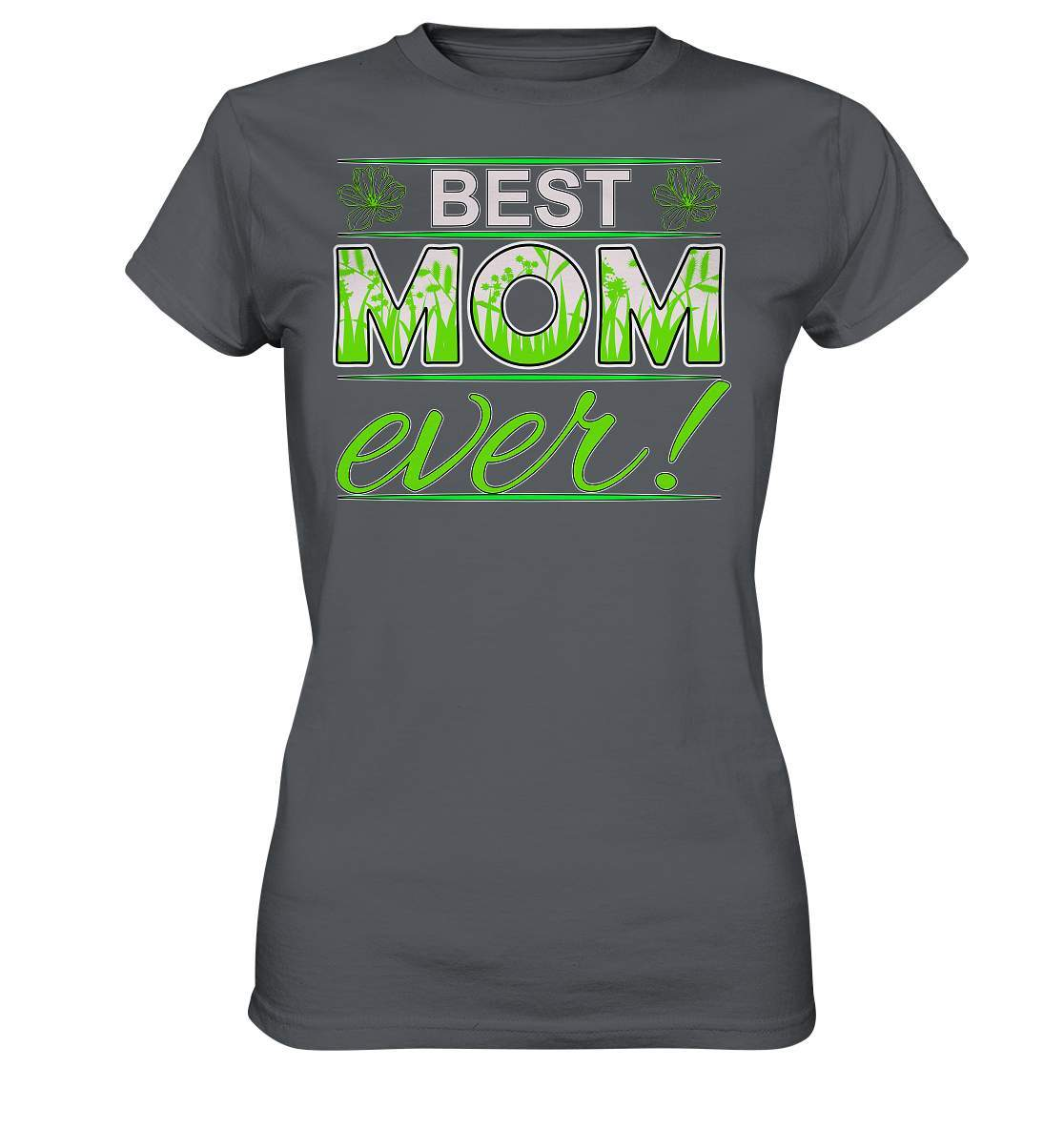 Muttertag Best Mom ever! am 9 Mai  - Ladies Premium Shirt-Best Mom Ever,geschenk zum Muttertag,mama,mutter,mutterliebe,Muttertag,muttertagsgeschenk