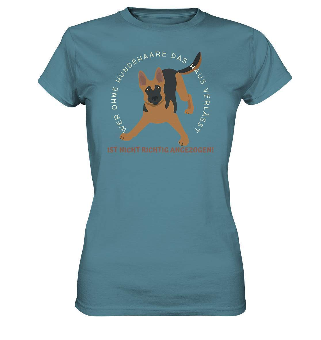 Ohne Hundehaare bist du nicht richtig angezogen - Schäferhund - Ladies Premium Shirt-auf den hund gekommen,dog,freude,geburtstgasgeschenk,Geschenk,geschenkidee,humor,hund,hundebesitzer,hundefan,hundehaare,hundehalter,hundeliebhaber,hundeshirt,spaß