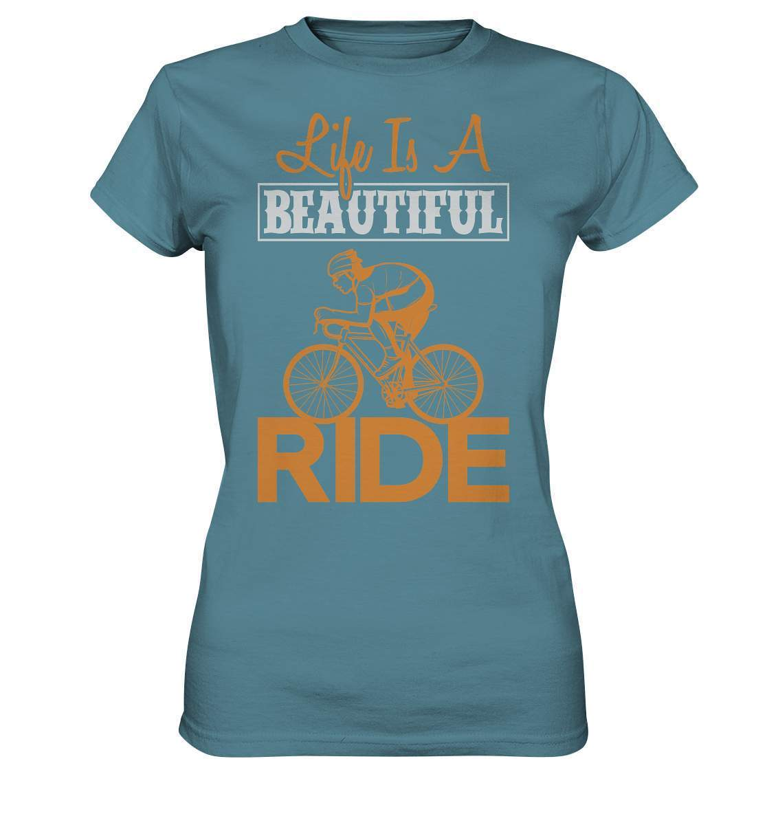 Fahrrad Life is a beautiful Ride  - Ladies Premium Shirt-bike,bike damen,e-bike trekking,fahrrad,fahrrad damen,fahrrad einfach,fahrrad fahren,fahrrad herren,fahrrad test,fahrradbekleidung,fahrradtour,Life is a beautiful Ride,mountainbike