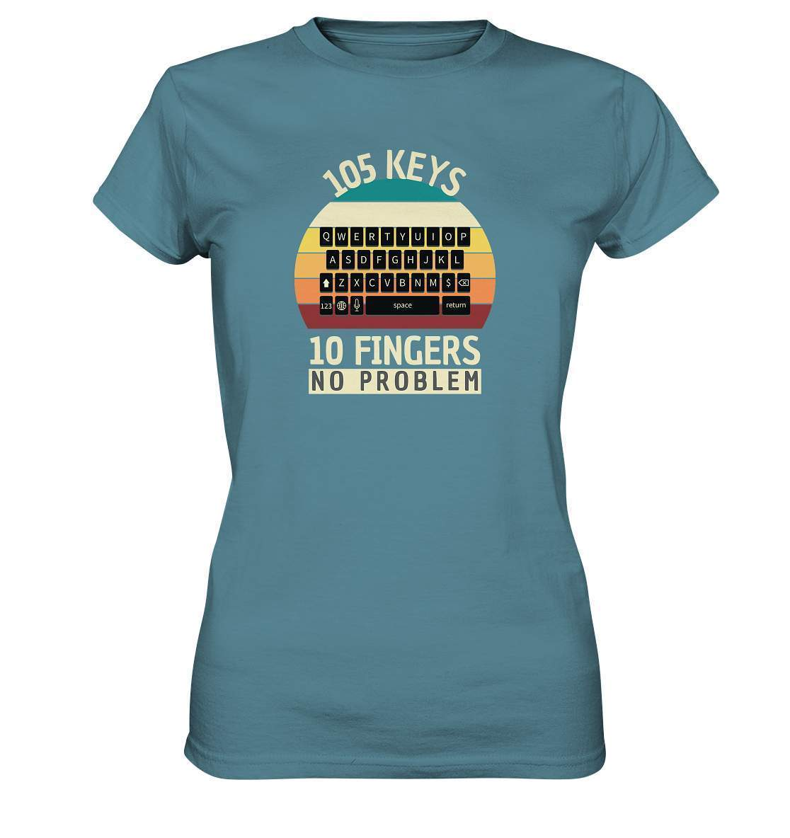 "105 Keys - 10 Fingers - No Problem" Fun für aller Computer Nerds - No1 Zocker, Autoren oder Texter - Ladies Premium Shirt-10 finger schreiben,autor,computer,copywriter,funshirt,geboren zum zocken,geborener zocker,geschenk,geschenkidee,pc,tastatur,texten,texter,zocken,zockerleidenschaft,überraschung