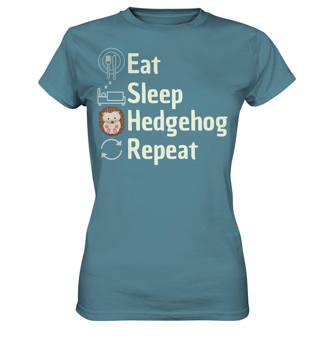 Igel Fan Outfit Eat Sleep Hedgehog Repeat  - Ladies Premium Shirt-geschenkidee,igel,igel fan,igel lover,igel outfit,igel überwintern,igelhaus,liebe zu igeln,waldtiere,waldtierfan,weißbauchigel