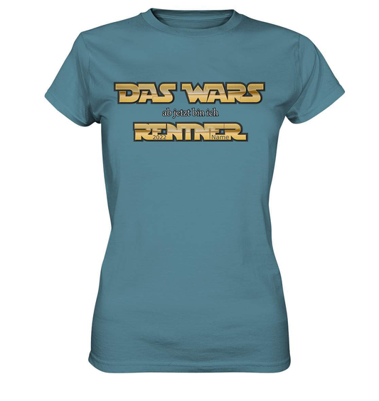 Das Wars ab jetzt bin ich Rentner Ruhestand Rente Arbeitsende - Ladies Premium Shirt-arbeit,arbeitsende,Ausstand,Ausstand T-Shirt,Ausstandsgeschenk,familie,geschenk,grossvater,rente,rentner geschenk,Rentner T-Shirt,ruhestand