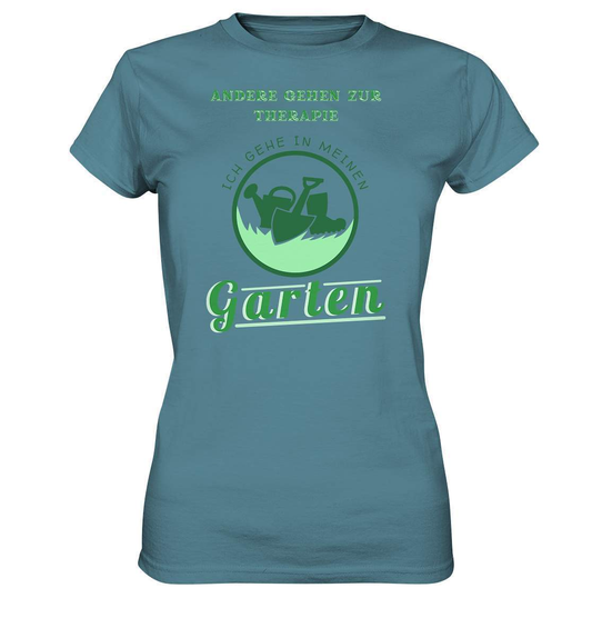 Andere gehen zur Therapie Ich gehe in meinen Garten Gärtner - Ladies Premium Shirt-funshirt,garten therapie t-shirt,gartenausrüstung,gartenhelfer,gartenleidenschaft,gartenliebe,gartenoutfit,gummistiefel,gärtner,gärtnerliebe,kleingärtner,landschaftsgärtner,therapie garten