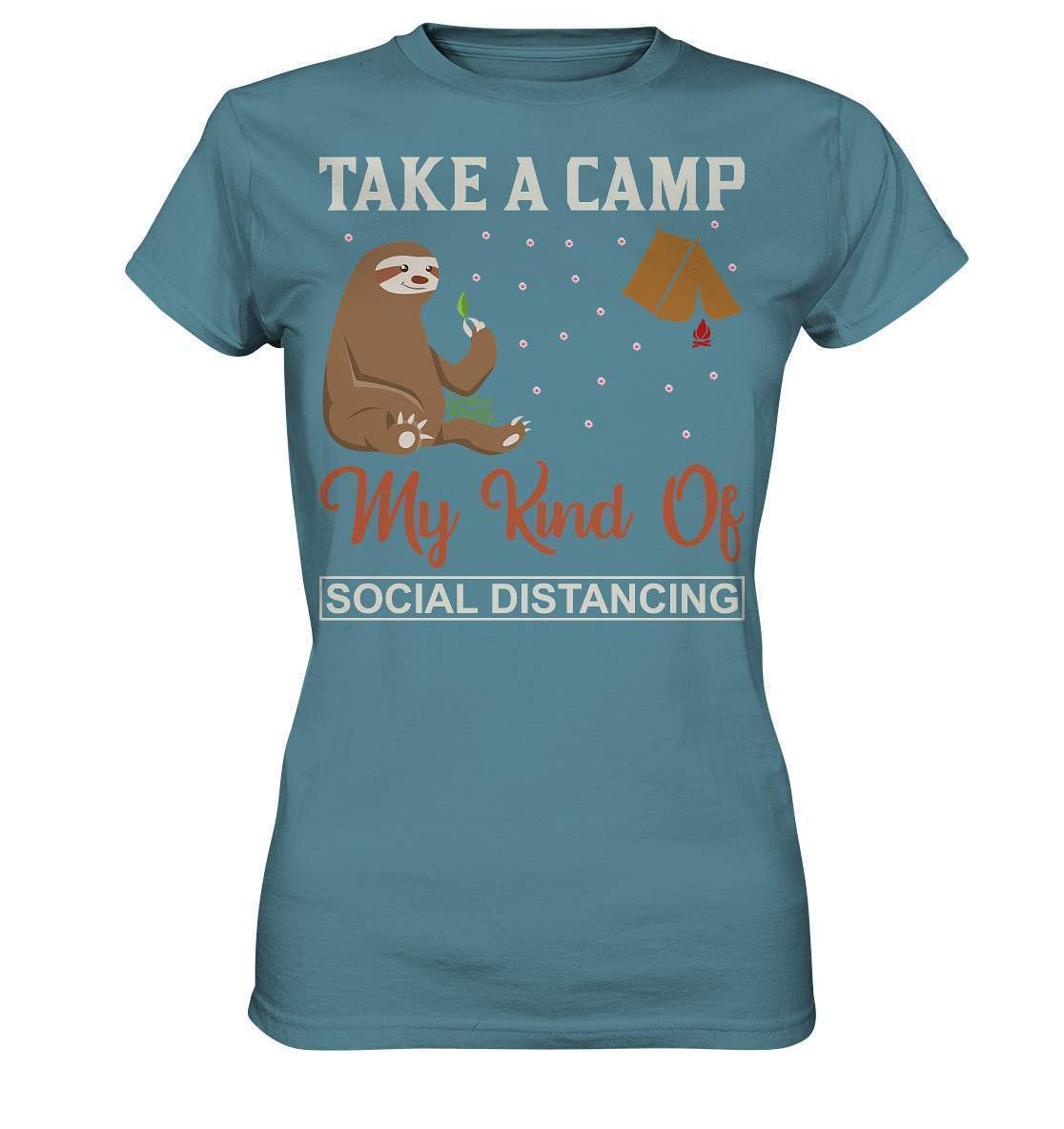 Faultier Take a camp my kind of social distancing - Ladies Premium Shirt-3 finger faultier,3 zehen faultier,das faultier,ein faultier,faul,Faultier,faultier shirt,faultier t shirt damen,faultierfarm,faultiermotiv,riesenfaultier,t-shirt mit faultier,Take a camp social distancing