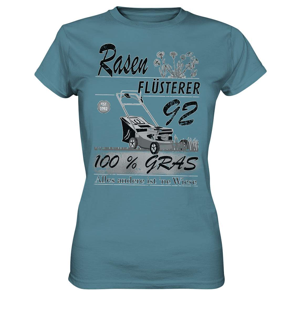 Gärtner Spruch Garten Rasen Rasenflüsterer 100 % Gras - Ladies Premium Shirt-Blumen Beet,englischer Rasen,Gras,Graspflege,Insekten,Käfer,Pflanzen,Rasen,Rasendünger,rasenkrank,Rasenmähen,Sommer,Sonne,Wiese