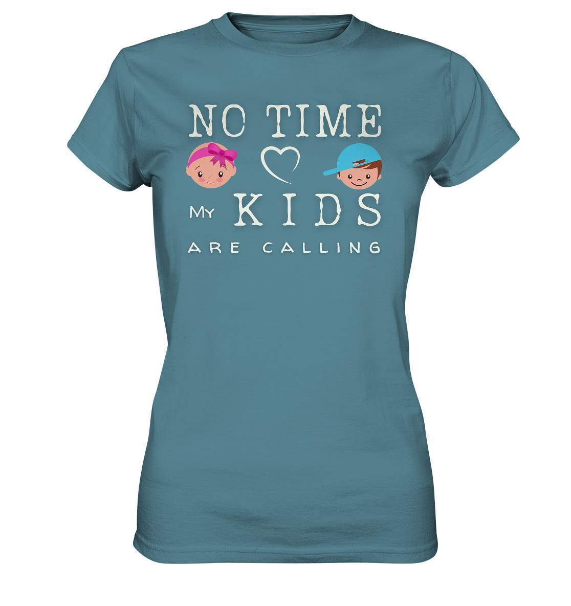 No Time My Kids Are Calling - für stolze Papas oder Mamas - Ladies Premium Shirt-baby shower,baby shower party,du wirst papa,es wird ein junge,für Mama,für Papa,geschenk,geschenkidee,junge,kleiner junge,kleines mädchen,mama shirt,my boy,my girl,mädchen,papa shirt,team rosa und team blau,überraschung