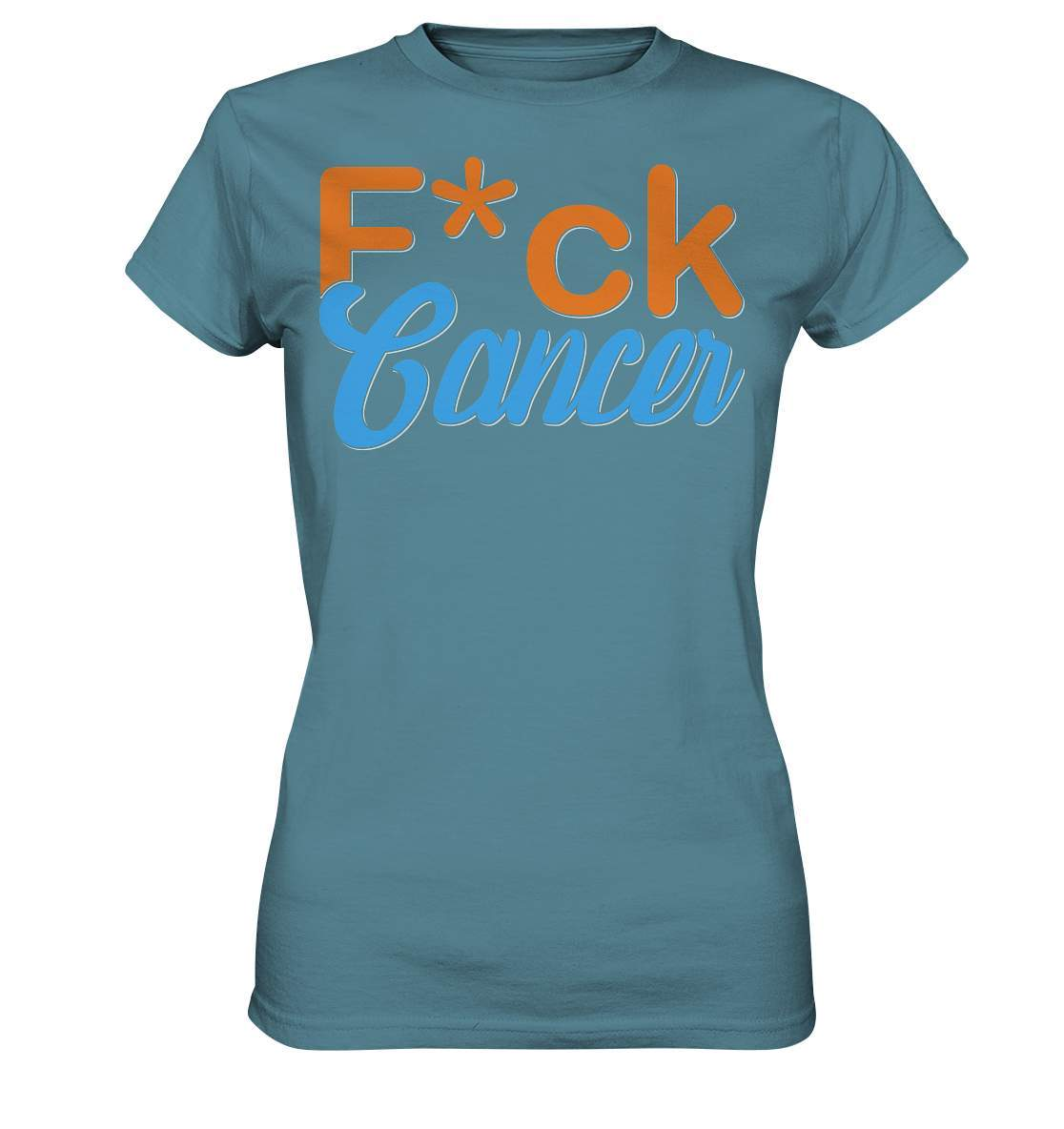 Fuck Cancer - Krebs Brustkrebs Lungenkrebs F*ck Cancer - Ladies Premium Shirt-blutkrebs,brustkrebs,chemotherapie,darmkrebs,F*ck cancer,hautkrebs,heilung,hoffnung,kampf gegen krebs,Krebs,leukemie,Scheiß auf Krebs