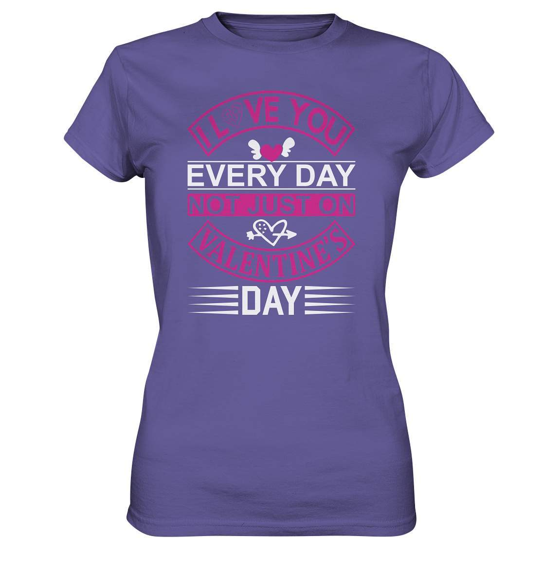 Valentinstag I love you every Day not just on Valentines Day - Ladies Premium Shirt-14 Februar,Anti Valentinstag,be my valentine,frisch verliebt,für verliebte,große Liebe,I love you every Day not just on Valentines Day,lover,tag der verliebten,valentines day,Valentinstag,Valentinstag Geschenk,Valentinstag Ideen