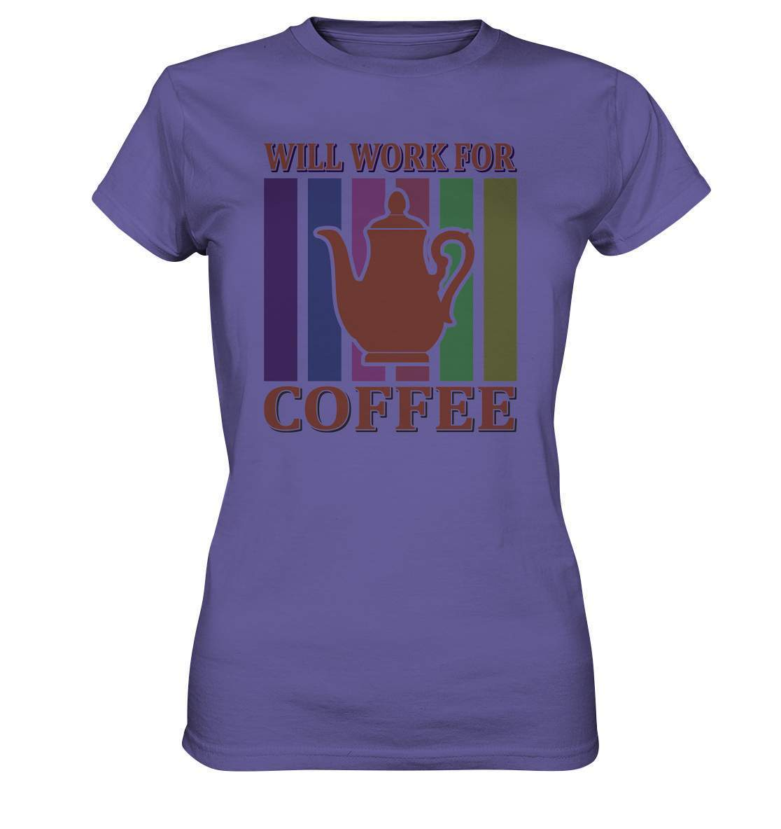 Kaffee Will Work For Coffee Kaffeeliebhaber - Ladies Premium Shirt-coffee t shirt,espresso t shirt,Frühaufsteher,geschenke für kaffeeliebhaber,i like coffee t shirt,kaffee,kaffeejunkie,Kaffeekanne,kaffeeliebhaber geschenk,kaffeesüchtig,langschläfer,Morgenmuffel,Will Work For Coffee