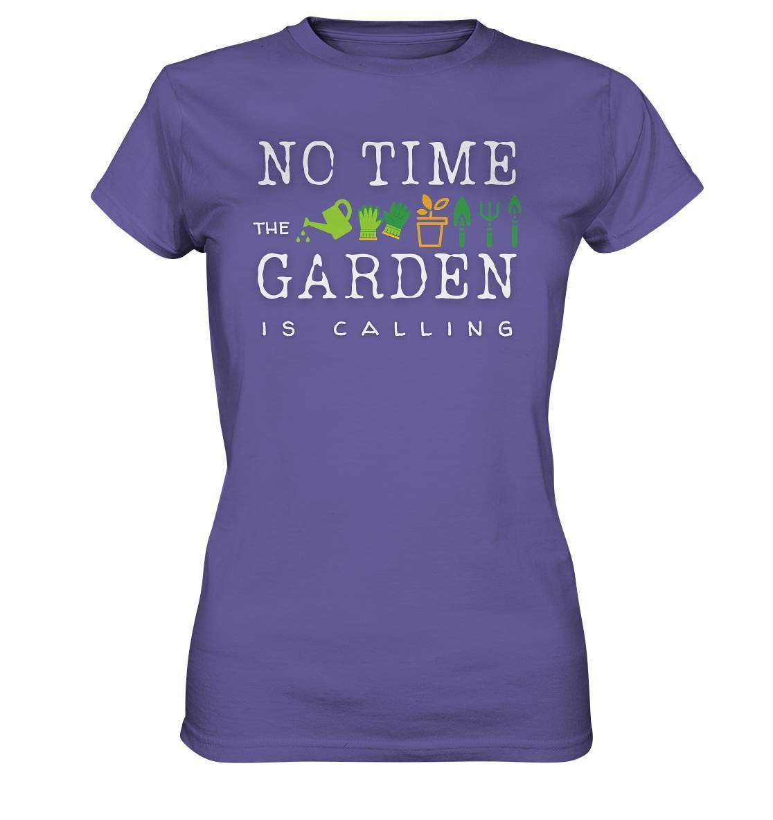 No Time the Garden is calling - Beruftsgärtner Hobbygärtner - Ladies Premium Shirt-funshirt,gartenhelfer,gartenleidenschaft,gartenoutfit,gärtner,gärtnerliebe,landschaftsgärner. gartenausrüstung,landschaftsgärtner