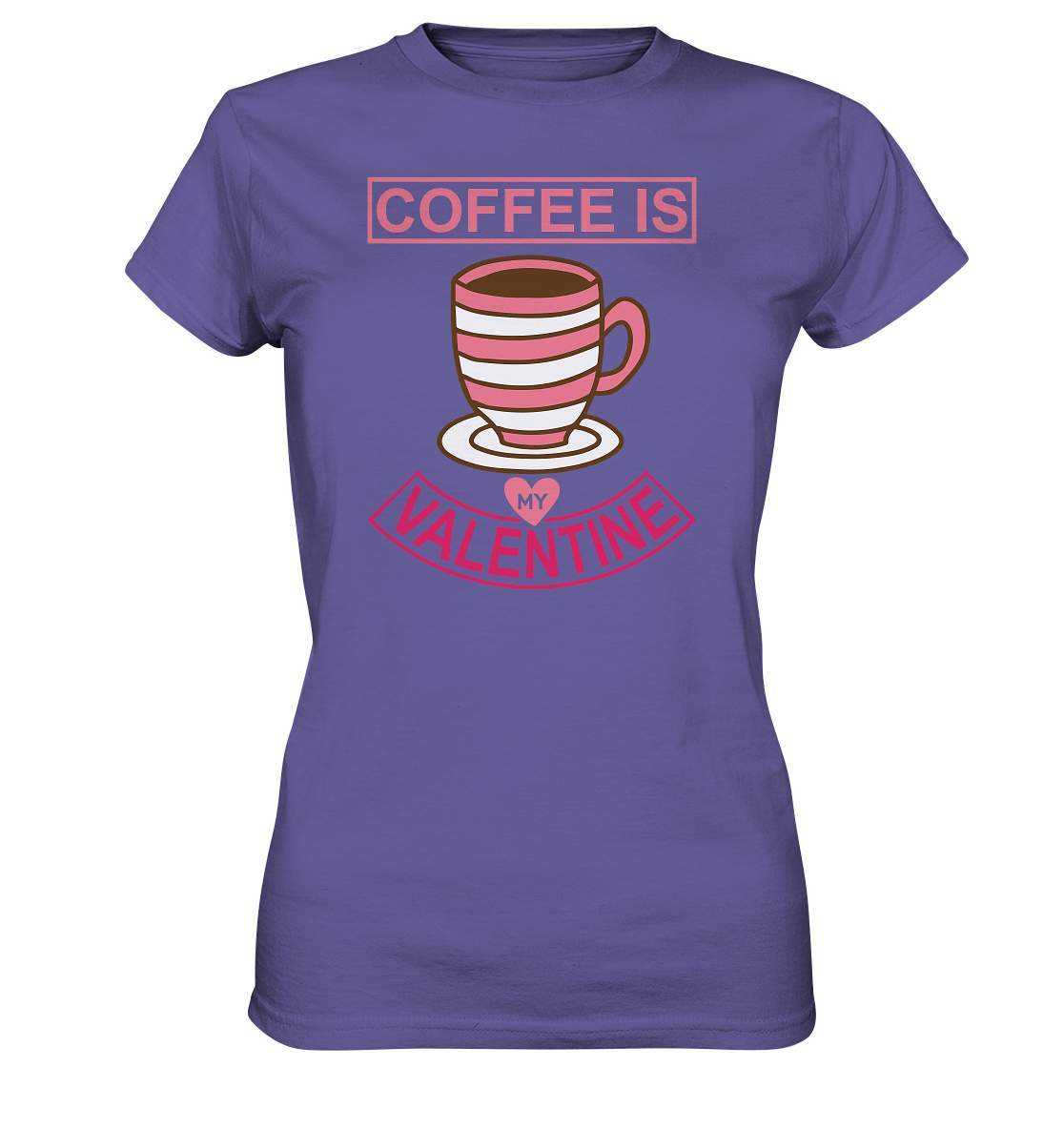 Coffee is my Valentine Valentinstag - Ladies Premium Shirt-14 Februar,Anti Valentinstag,be my valentine,coffee is my valentine,für verliebte,große Liebe,Kaffee,lover,tag der verliebten,valentines day,Valentinstag,Valentinstag Geschenk,Valentinstag Ideen